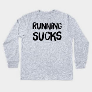 Running SUCks Kids Long Sleeve T-Shirt